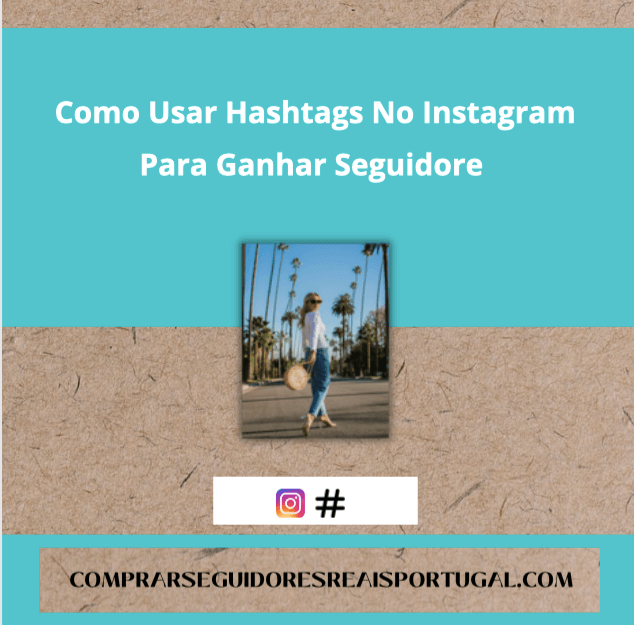 Como Usar Hashtags No Instagram Para Ganhar Seguidore